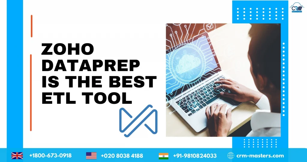 Why Zoho DataPrep is the Best ETL Tool for Businesses?